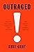 Outraged: Why We Fight Abou...