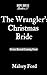 The Wrangler's Christmas Bride by Malory Ford The Wrangler's Christmas Bride by Malory Ford