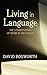 Living in Language: The Lit...