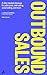 Outbound Sales: A data-back...
