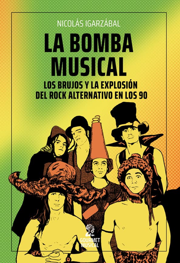 La bomba musical. Los Brujos y la explosión del rock alternativo en los 90