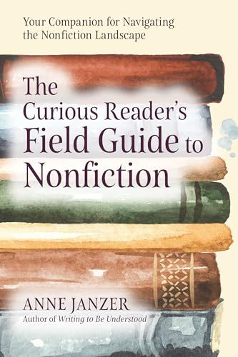 The Curious Reader's Field Guide to Nonfiction (The Nonfiction Explorer Series)