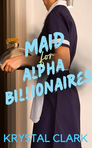 Maid for Alpha Billionaires (Omegaverse Reverse Harem Daddies #2)