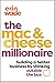 The Mac & Cheese Millionaire: Building a Better Business by Thinking Outside the Box