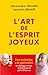L'art de l'esprit joyeux - ...