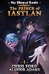 The Prince of Iastlan (The Shop of Souls Book 1)