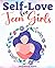 Self-Love for Teen Girls by Jacqueline D. Austin