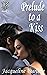 Prelude to a Kiss (Prelude, #3)