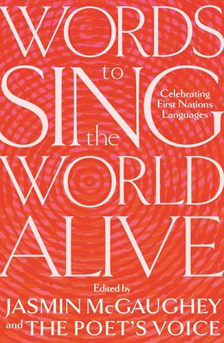 Words to Sing the World Alive: Celebrating First Nations Languages (Hardcover)