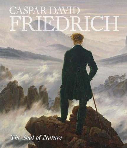 Caspar David Friedrich: The Soul of Nature (Hardcover)