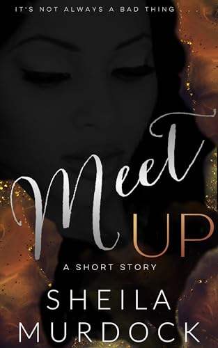 Meet Up: African American Urban Fiction Short Reads Story (Kindle Edition)