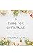 A THUG FOR CHRISTMAS : A NO...