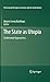 The State as Utopia: Continental Approaches (The European Heritage in Economics and the Social Sciences Book 9)