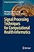 Signal Processing Techniques for Computational Health Informatics (Intelligent Systems Reference Library Book 192)