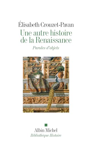 Une autre histoire de la Renaissance: Paroles d'objets (French Edition)
