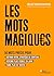 Les mots magiques: 50 mots ...