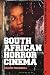 South African Horror Cinema by Calum Waddell