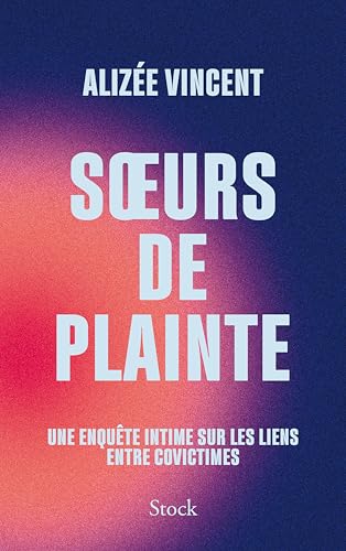 Soeurs de plainte : Une enquête intime sur les liens entre covictimes (Paperback)