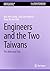 Engineers and the Two Taiwans: The Abnormal Club (Synthesis Lectures on Global Engineering)