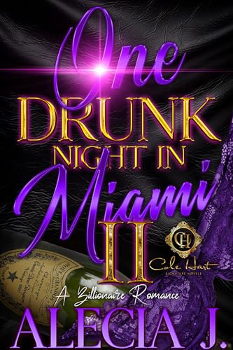 One Drunk Night In Miami 2: A Billionaire Romance: An African American Romance (Kindle Edition)