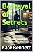 Betrayal of Secrets: The Se...