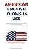 American Idioms for Everyda...