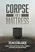 Corpse for a Mattress