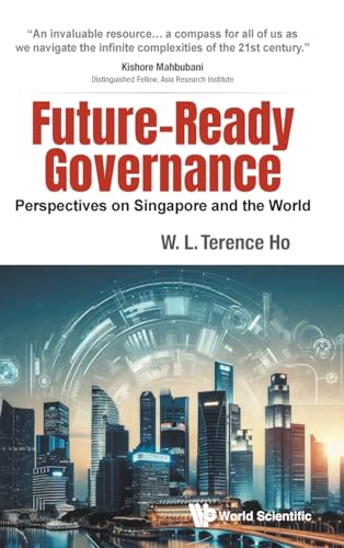 Future-ready Governance: Perspectives On Singapore And The World (Hardcover)