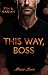 This Way, Boss