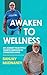 Awaken to Wellness: My Journey from Type 2 Diabetes Remission to Conscious Living
