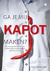 Ga je mij kapot m...