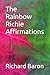 The Rainbow Richie Affirmations by Richard Baron