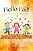 Hello Fall!: A Journey Through Autumn’s Wonders for Children (Autumn for Children)