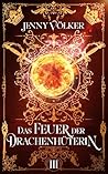Das Feuer der Drachenhüterin by Jenny Völker