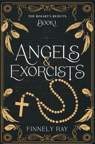 Angels & Exorcists: The Rosary's Rejects Book I (Paperback)