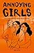 Annoying Girls (Ugly Girls, #2)