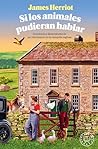 Si los animales pudieran hablar by James Herriot