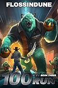 100th Run - Book Three: A Regressor's LitRPG Adventure