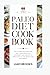 PALEO DIET COOKBOOK: The Ul...