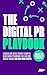 The Digital PR Playbook: Th...