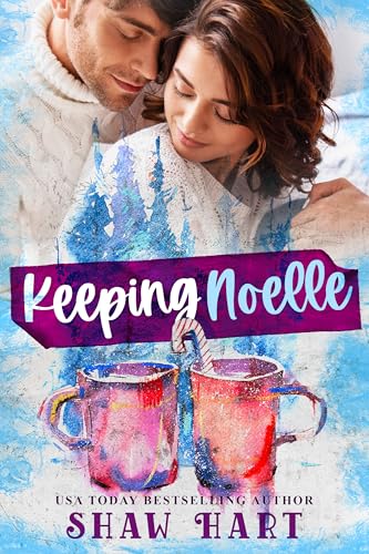 Keeping Noelle (Frosted Kisses #1)