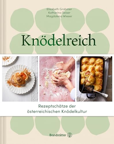 Knödelreich: Rezeptschätze der österreichischen Knödelkultur (German Edition)