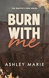 Book cover for Burn With Me (Griffin's Den #1)