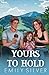 Yours To Hold: A Small Town, Single Dad Romance (Dixon Creek Ranch)