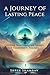 A Journey of Lasting Peace:...