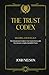 The Trust Codex: Securing Y...