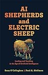 Book cover for AI Shepherds and Electric Sheep: Leading and Teaching in the Age of Artificial Intelligence