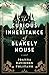 The Curious Inheritance of Blakely House by Joanna Davidson Politano