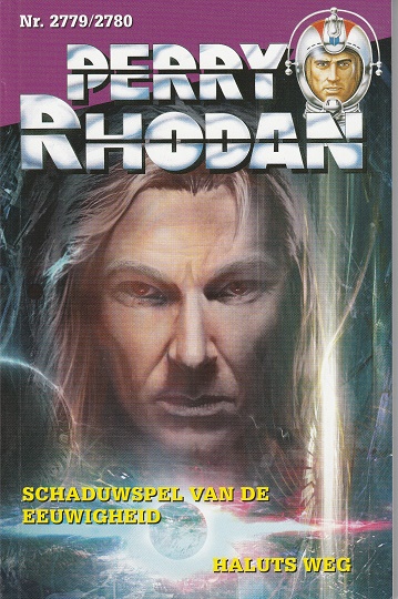 Schaduwspel van de eeuwigheid / Haluts weg (Perry Rhodan NL, #2779/2780)