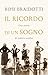 Il ricordo di un sogno: Una storia di radici e di confini (Italian Edition)